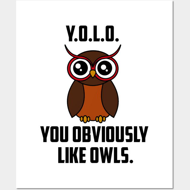 Y.O.L.O. You obviously like owls Wall Art by Kyttsy Krafts